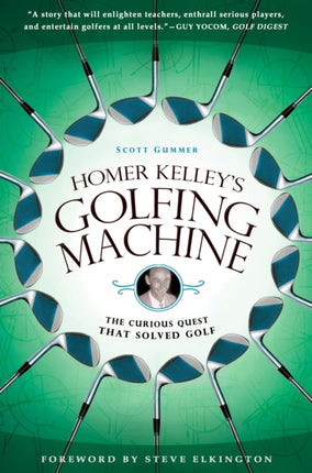 Homer Kelley's Golfing Machine: The Curious Quest that Solved Golf