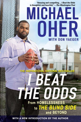 I Beat the Odds: From Homelessness, to The Blind Side, and Beyond