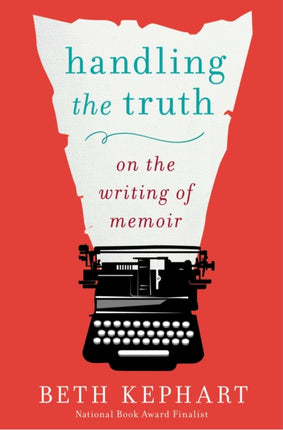 Handling the Truth: On the Writing of Memoir