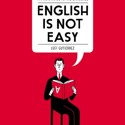 English Is Not Easy: A Visual Guide to the