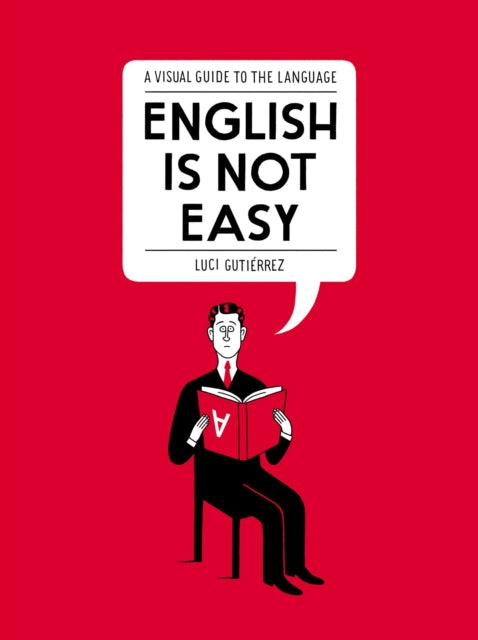 English Is Not Easy: A Visual Guide to the