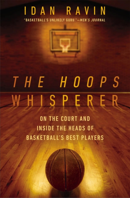 The Hoops Whisperer: On the Court and Inside the