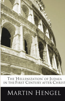The 'Hellenization' of Judea in the First Century