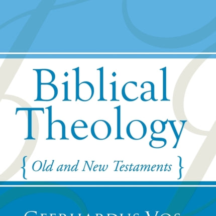 Biblical Theology: Old and New Testaments