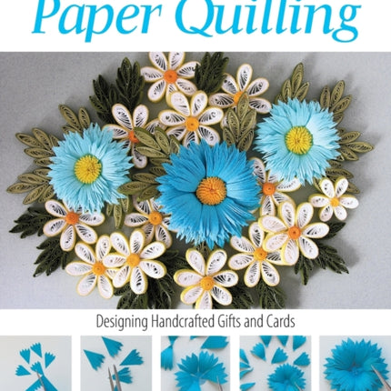 Art of Paper Quilling: Designing Handcrafted