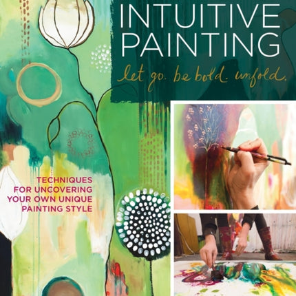 Brave Intuitive Painting-Let Go, Be Bold,