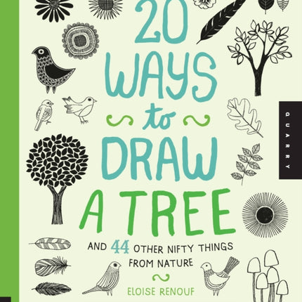 20 Ways to Draw a Tree and 44 Other Nifty Things from Nature: A Sketchbook for Artists, Designers, and Doodlers