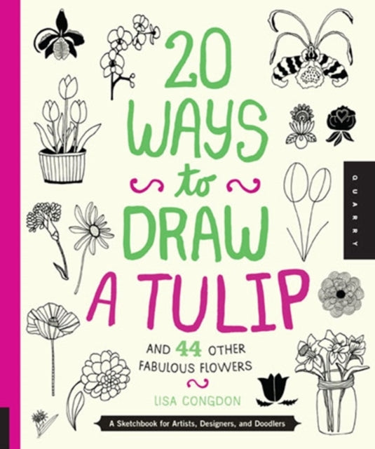 20 Ways to Draw a Tulip and 44 Other Fabulous Flowers