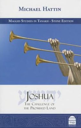 Joshua: The Challenge of the Promised Land