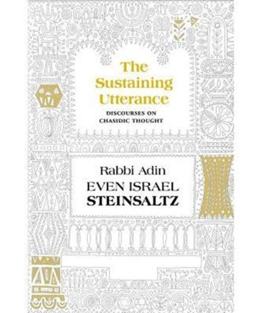 The Sustaining Utterance: Discourses on Chassidic