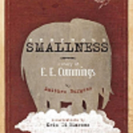 Enormous Smallness: A Story of E. E. Cummings