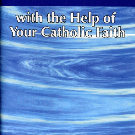 Grieving with the Help of Your Catholic Faith