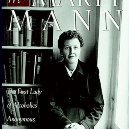 A Biography Of Mrs. Marty Mann