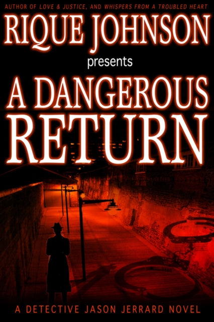 A Dangerous Return: A Novel