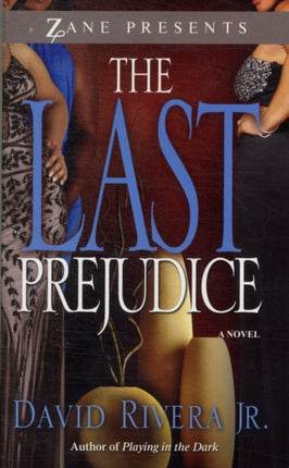 Last Prejudice The  A Novel Zane Presents