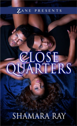 Close Quarters  A Novel Zane Presents