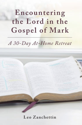 Encounter the Lord with St. Mark: A 30-Day At-Home Retreat