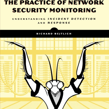 The Practice Of Network Security Monitoring