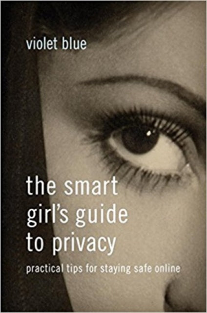 The Smart Girl's Guide To Privacy