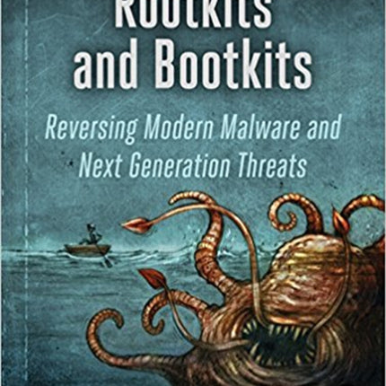 Rootkits And Bootkits: Reversing Modern Malware and Next Generation Threats