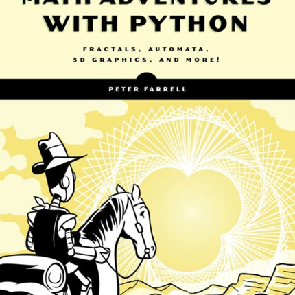 Math Adventures With Python: An Illustrated Guide to Exploring Math with Code