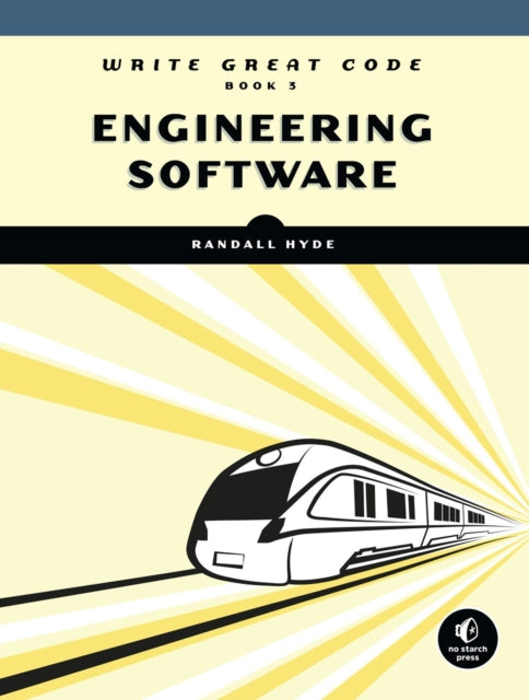 Write Great Code, Volume 3: Engineering Software