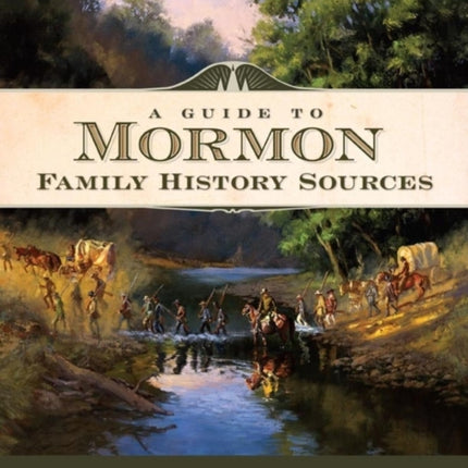 A Guide to Mormon Family History Sources