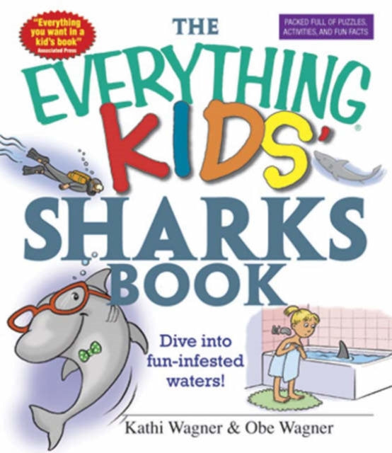 The "Everything" Kids' Sharks Book: Dive into Fun-Infested Waters!