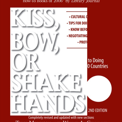 Kiss, Bow, Or Shake Hands: The Bestselling Guide to Doing Business in More Than 60 Countries