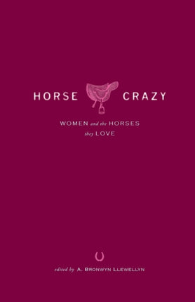 Horse Crazy: Women and the Horses They Love