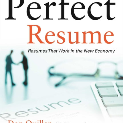 The Perfect Resume: Resumes That Work in the New Economy