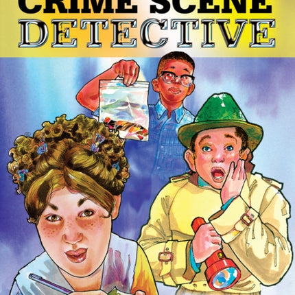 Crime Scene Detective: Using Science and Critical