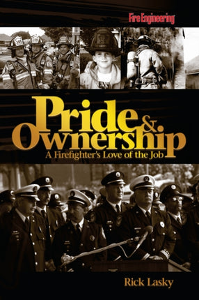 Pride & Ownership: A Firefighter's Love of the