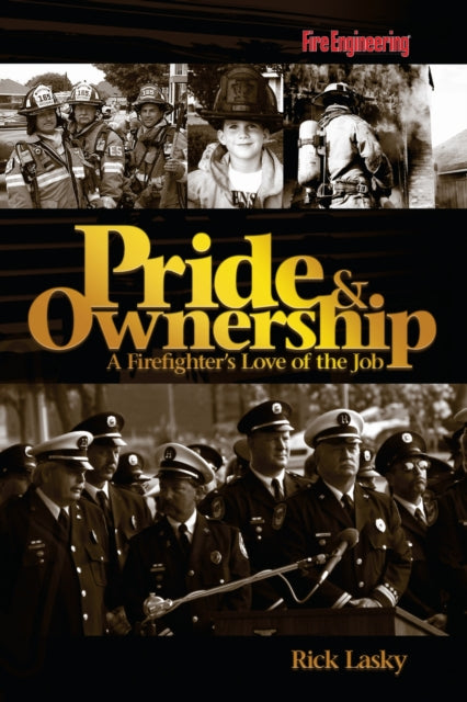 Pride & Ownership: A Firefighter's Love of the
