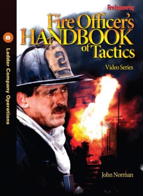 Fire Officers Handbook of Tactics Video Series 8  Ladder Company Operations