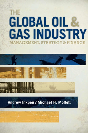 The Global Oil & Gas Industry: Management,