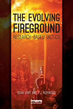 The Evolving Fireground: Research-Based Tactics