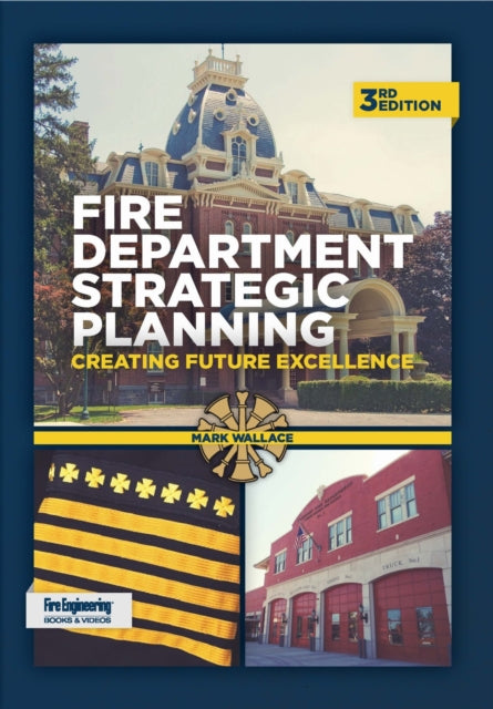 Fire Department Strategic Planning: Creating Future Excellence