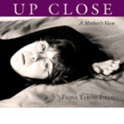 Up Close: A Mother's View