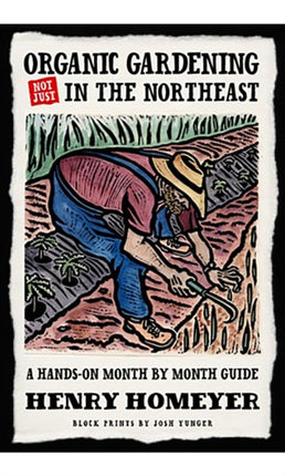 Organic Gardening (Not Just) in the Northeast: A Hands-On Month-to-Month Guide