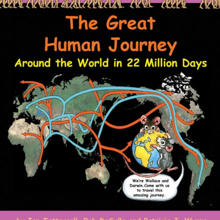 The Great Human Journey Volume 3: Around the World in 22 Million Days