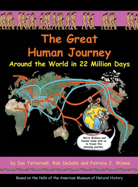 The Great Human Journey Volume 3: Around the World in 22 Million Days