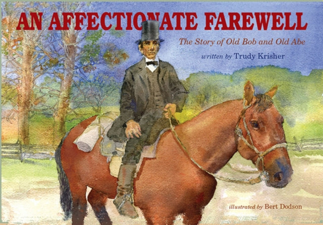 An Affectionate Farewell: The Story of Old Abe and Old Bob