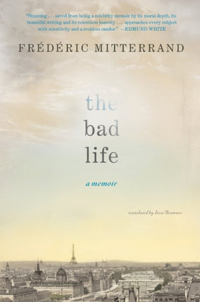 The Bad Life: A Memoir