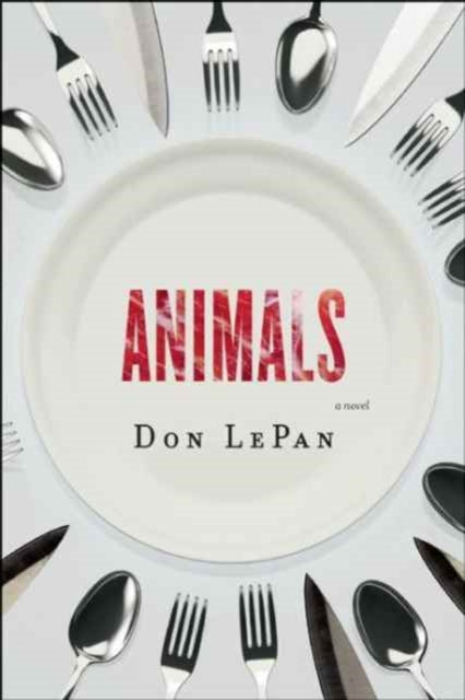 Animals: A Novel