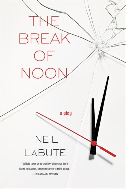 The Break Of Noon: A Play