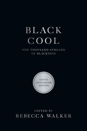 Black Cool: One Thousand Streams of Blackness