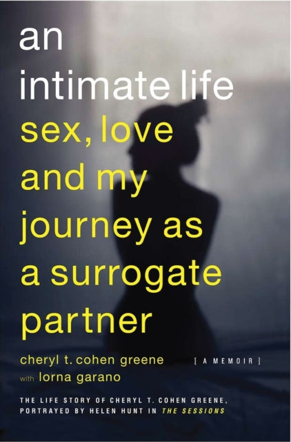 An Intimate Life: Sex, Love, and My Journey as a Surrogate Partner