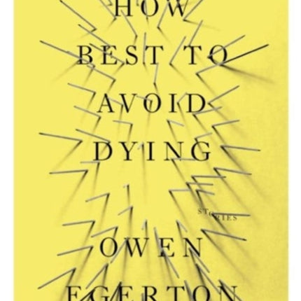 How Best To Avoid Dying: Stories