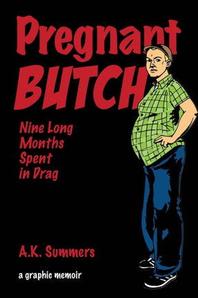 Pregnant Butch: Nine Long Months Spent in Drag